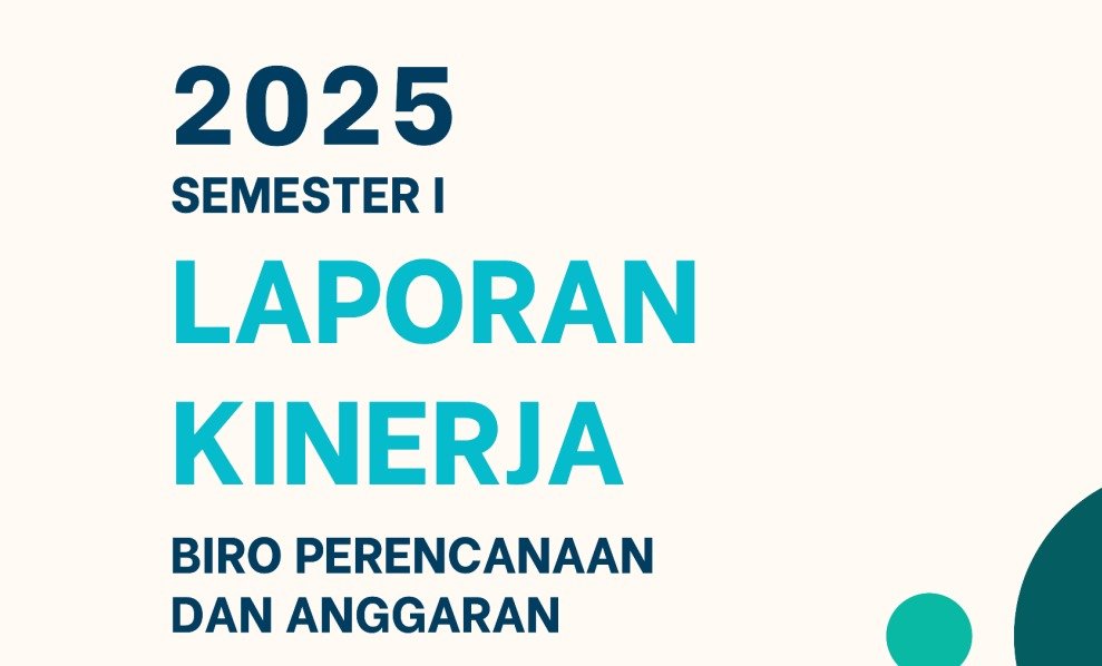 LAPORAN KINERJA BIRO PERENCANAAN DAN ANGGARAN SEMESTER I 2025