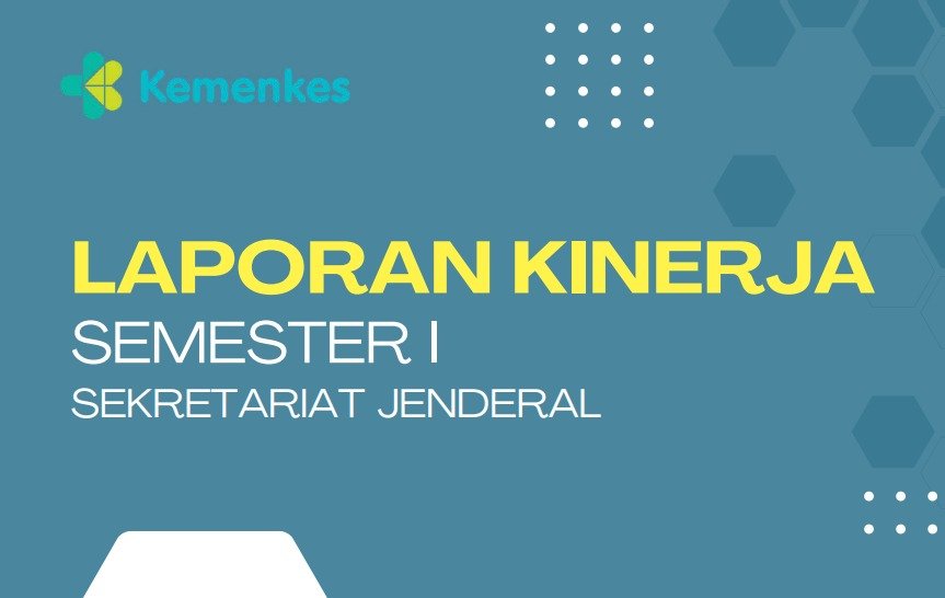LAPORAN KINERJA SEKRETARIAT JENDERAL SEMESTER I 2025